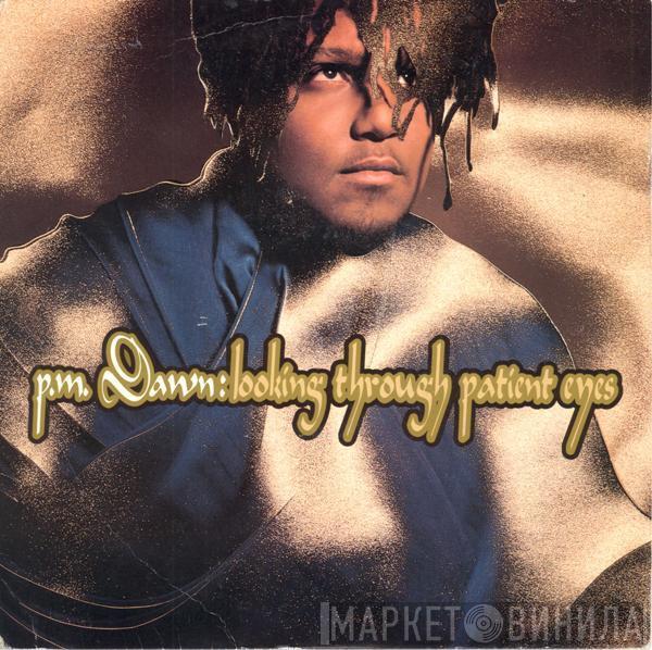 P.M. Dawn - Looking Through Patient Eyes