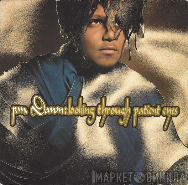 P.M. Dawn - Looking Through Patient Eyes