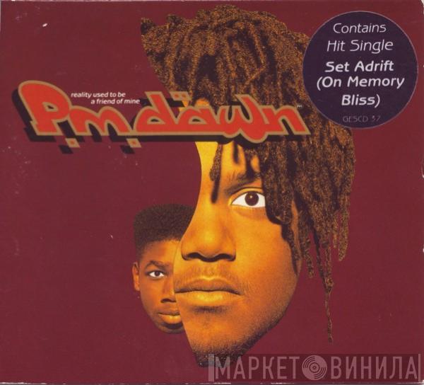 P.M. Dawn - Reality Used To Be A Friend Of Mine