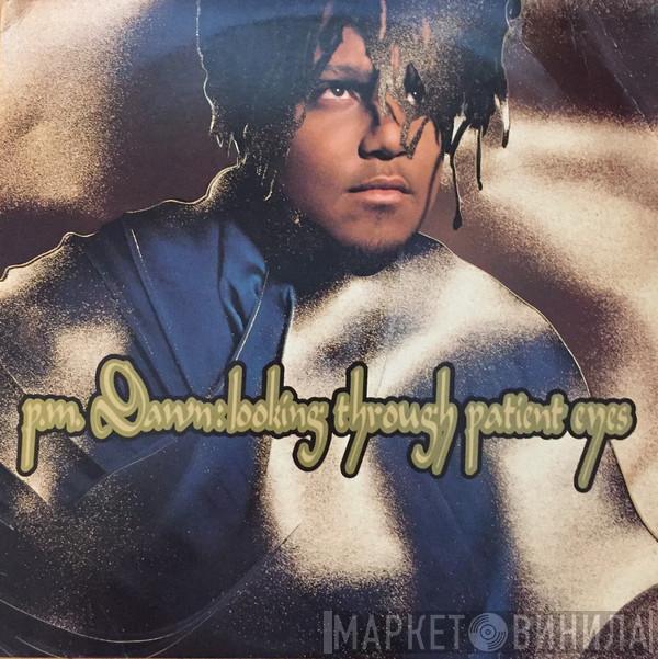P.M. Dawn - Looking Through Patient Eyes