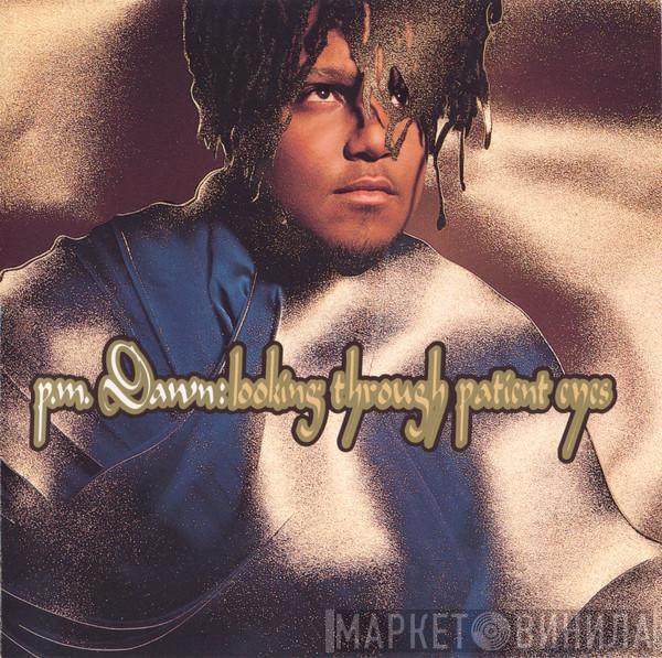  P.M. Dawn  - Looking Through Patient Eyes