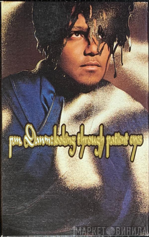  P.M. Dawn  - Looking Through Patient Eyes