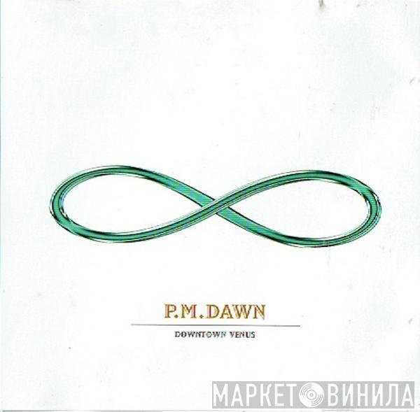  P.M. Dawn  - Downtown Venus