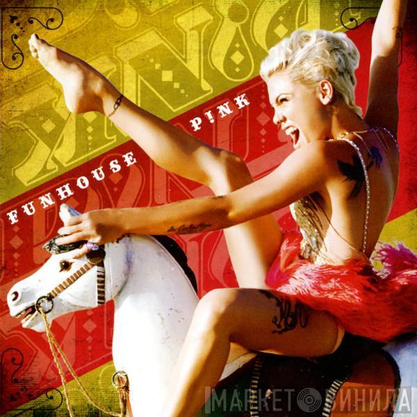  P!NK  - Funhouse