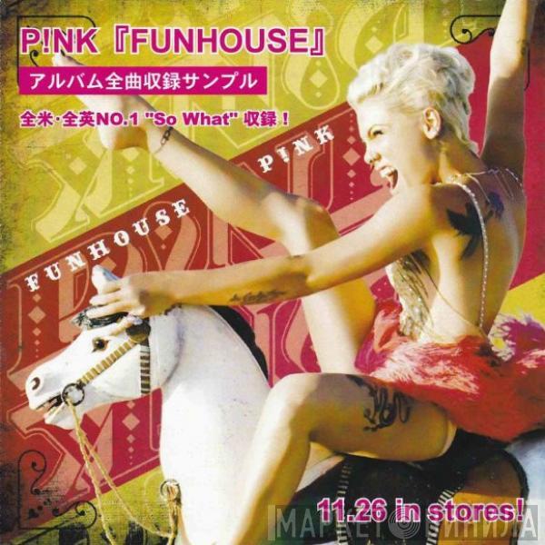  P!NK  - Funhouse