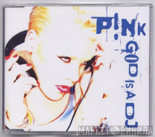  P!NK  - God Is A DJ