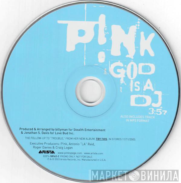  P!NK  - God Is A DJ