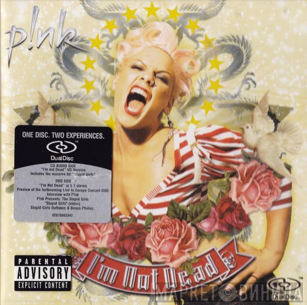 P!NK - I'm Not Dead
