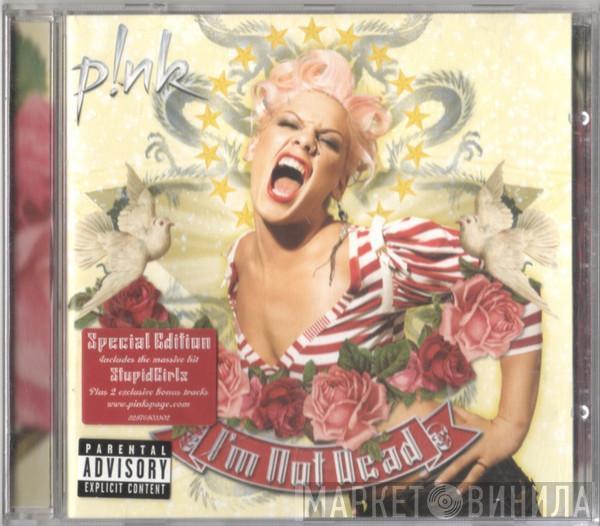 P!NK - I'm Not Dead
