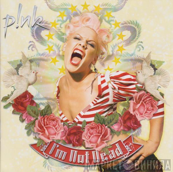 P!NK - I'm Not Dead