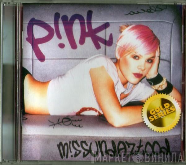  P!NK  - M!ssundaztood