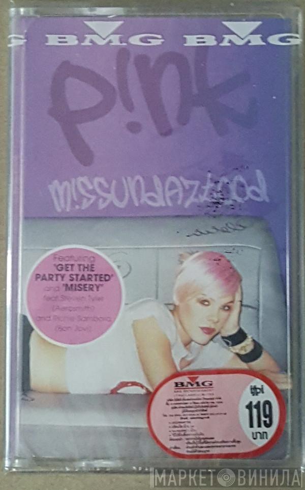  P!NK  - M!ssundaztood