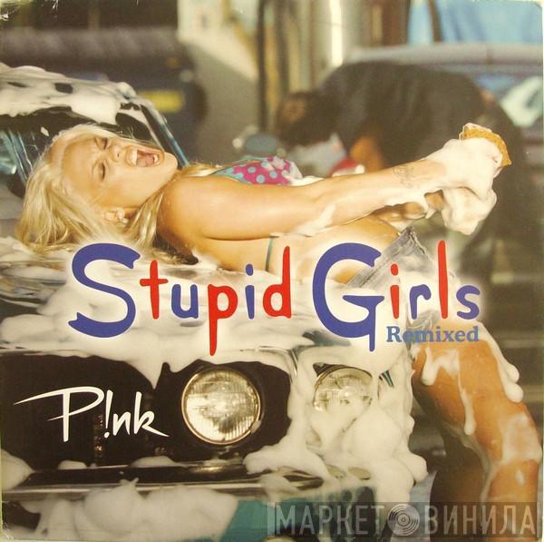  P!NK  - Stupid Girls (Remixed)
