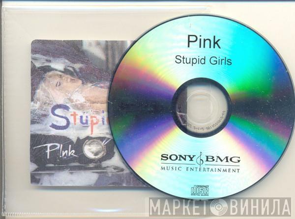  P!NK  - Stupid Girls