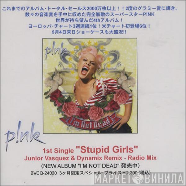  P!NK  - Stupid Girls