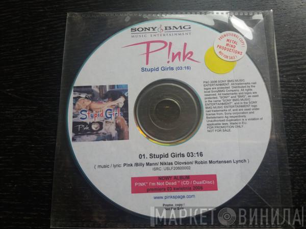  P!NK  - Stupid Girls