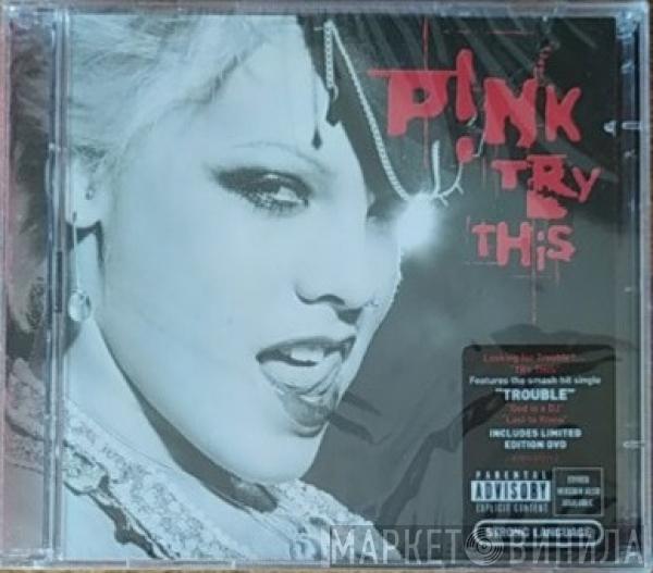  P!NK  - Try This
