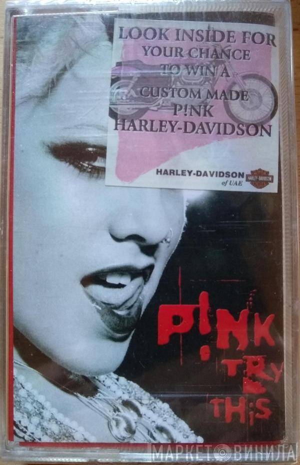  P!NK  - Try This