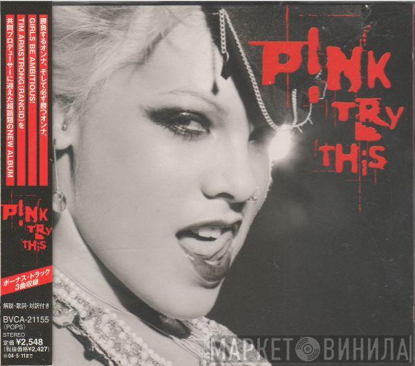  P!NK  - Try This