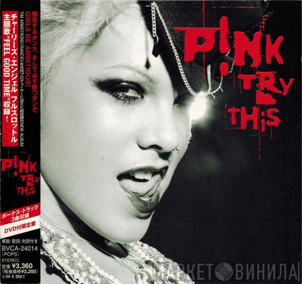  P!NK  - Try This