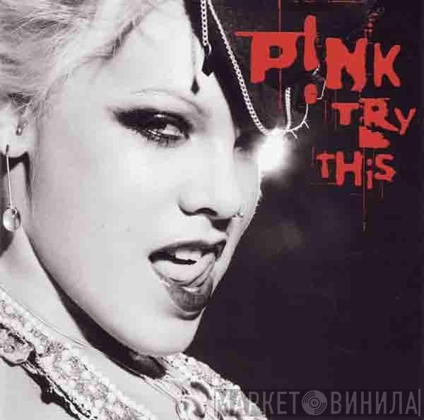  P!NK  - Try This