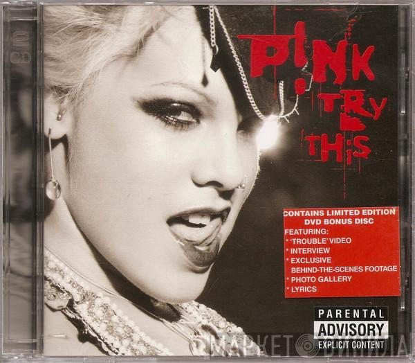  P!NK  - Try This