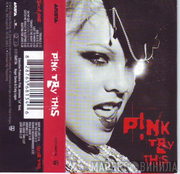  P!NK  - Try This
