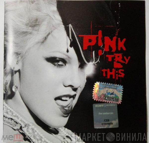  P!NK  - Try This