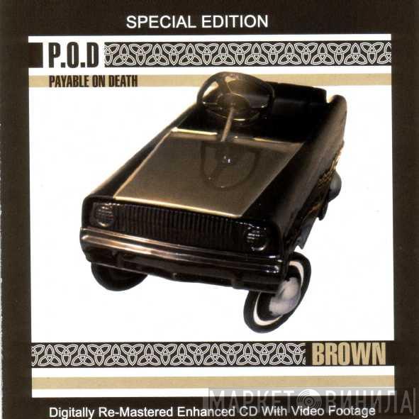 P.O.D. - Brown : Special Edition