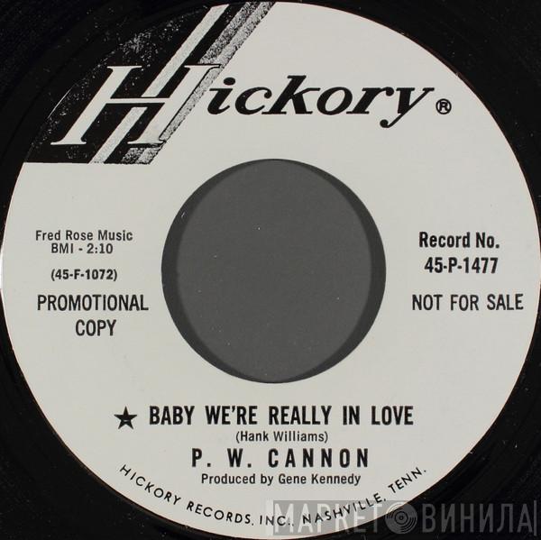 P W Cannon - Baby We're Really In Love