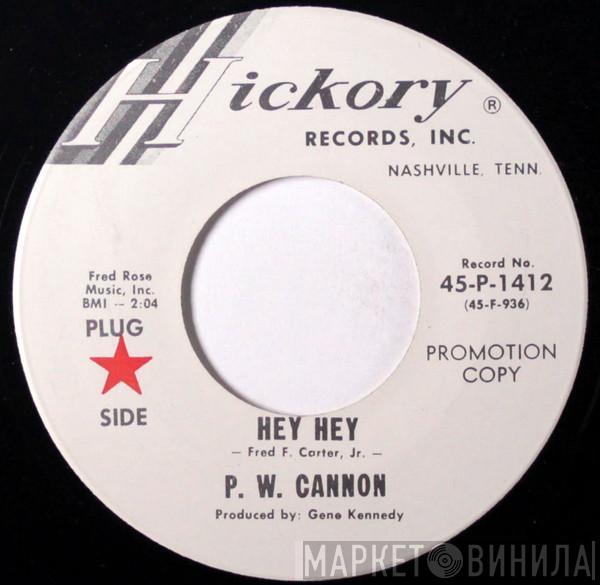 P W Cannon - Hey Hey / Hanging Out My Tears To Dry