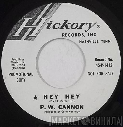 P W Cannon - Hey Hey / Hanging Out My Tears To Dry