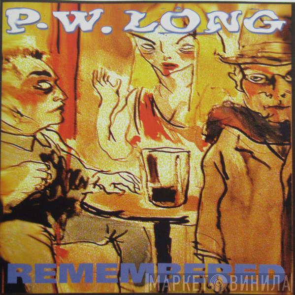 P.W. Long - Remembered