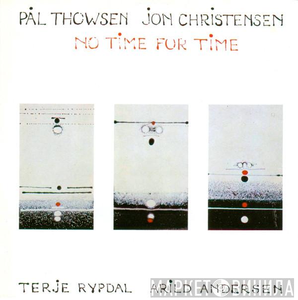 , Pål Thowsen , Jon Christensen , Terje Rypdal  Arild Andersen  - No Time For Time