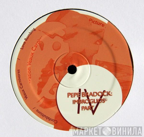  Pépé Bradock  - Imbroglios Part 4