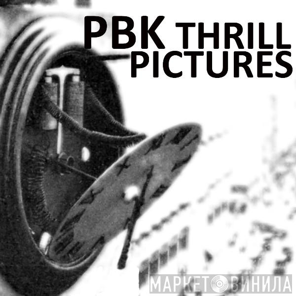  PBK  - Thrill Pictures (Condensed)