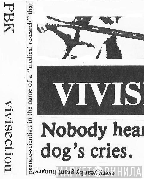  PBK  - Vivisection