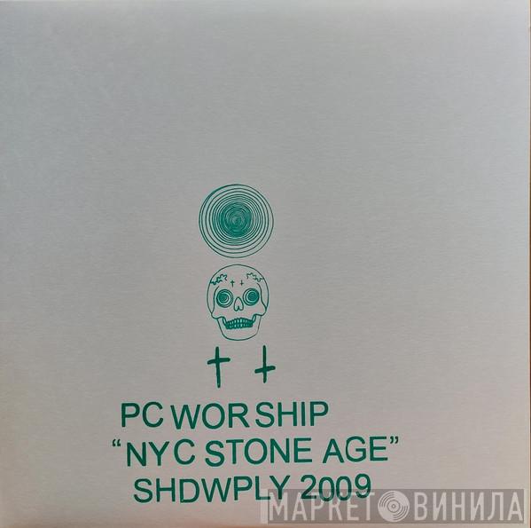 PC Worship - NYC Stone Age