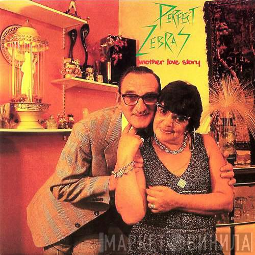 PERFECT ZEBRAS - Another Love Story