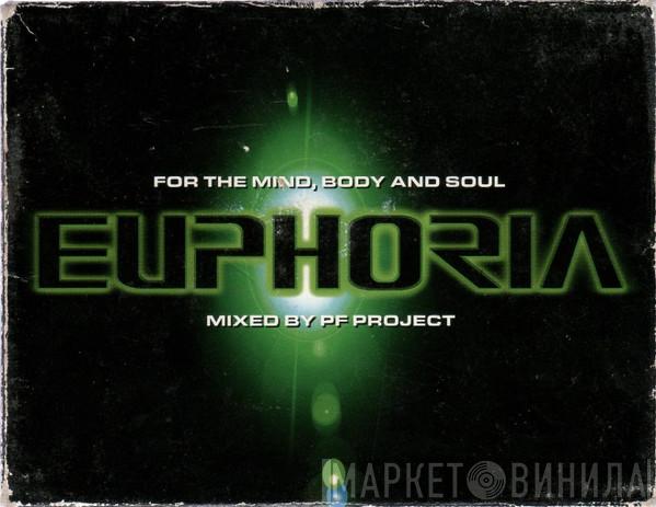 PF Project - For The Mind, Body And Soul Euphoria