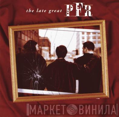 PFR - The Late Great PFR