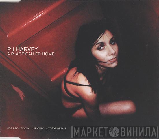 PJ Harvey - A Place Called Home