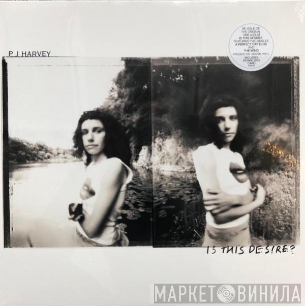 PJ Harvey - Is This Desire?