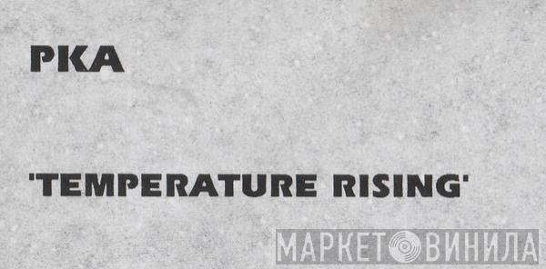  PKA  - Temperature Rising