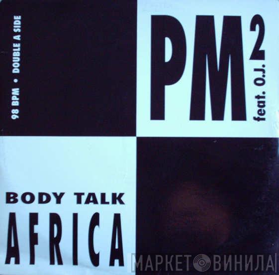 PM², O.J.  - Body Talk / Africa