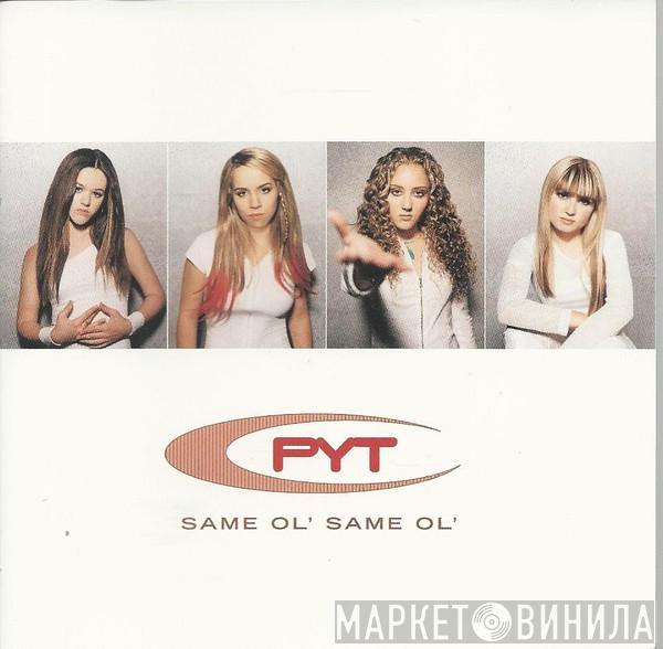 PYT - Same Ol' Same Ol'