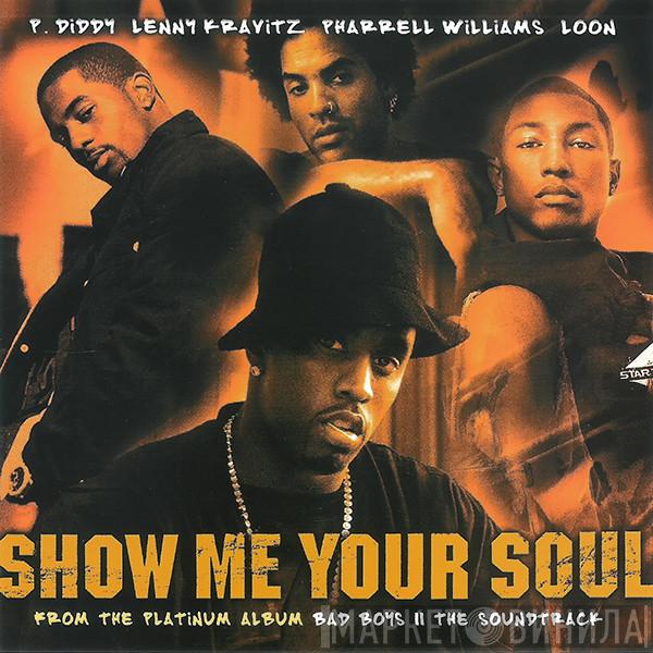 , P. Diddy , Lenny Kravitz , Pharrell Williams  Loon  - Show Me Your Soul