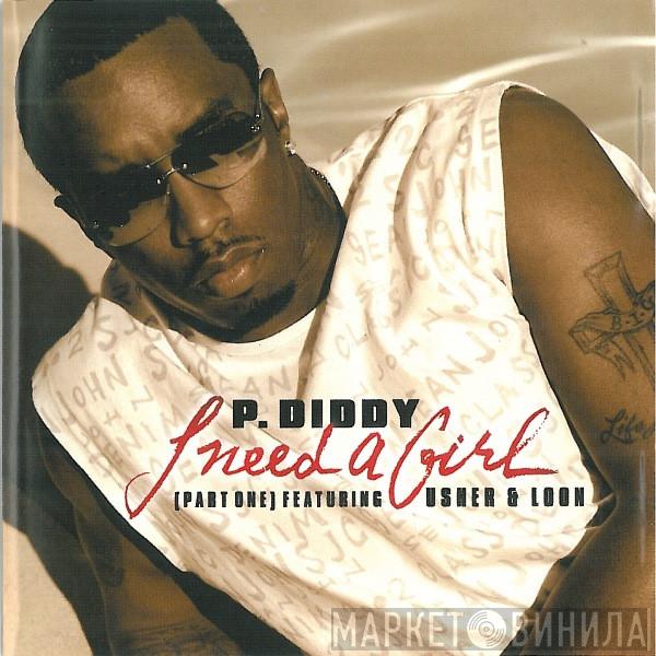 P. Diddy, Usher, Loon - I Need A Girl (Part One)