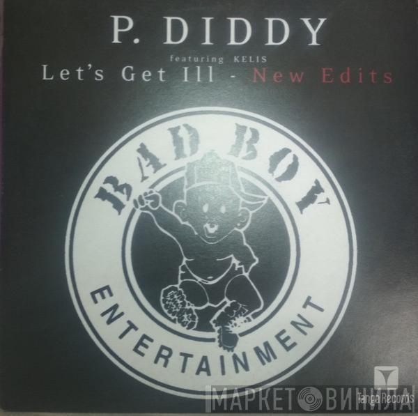  P. Diddy  - Let's Get Ill - New Edits