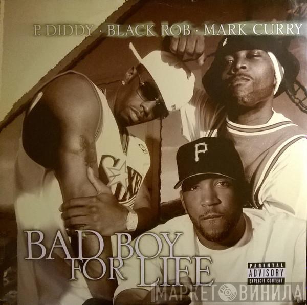 P. Diddy, Black Rob, Mark Curry - Bad Boy For Life